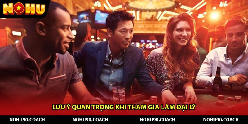 Lưu ý quan trọng khi tham gia làm đại lý